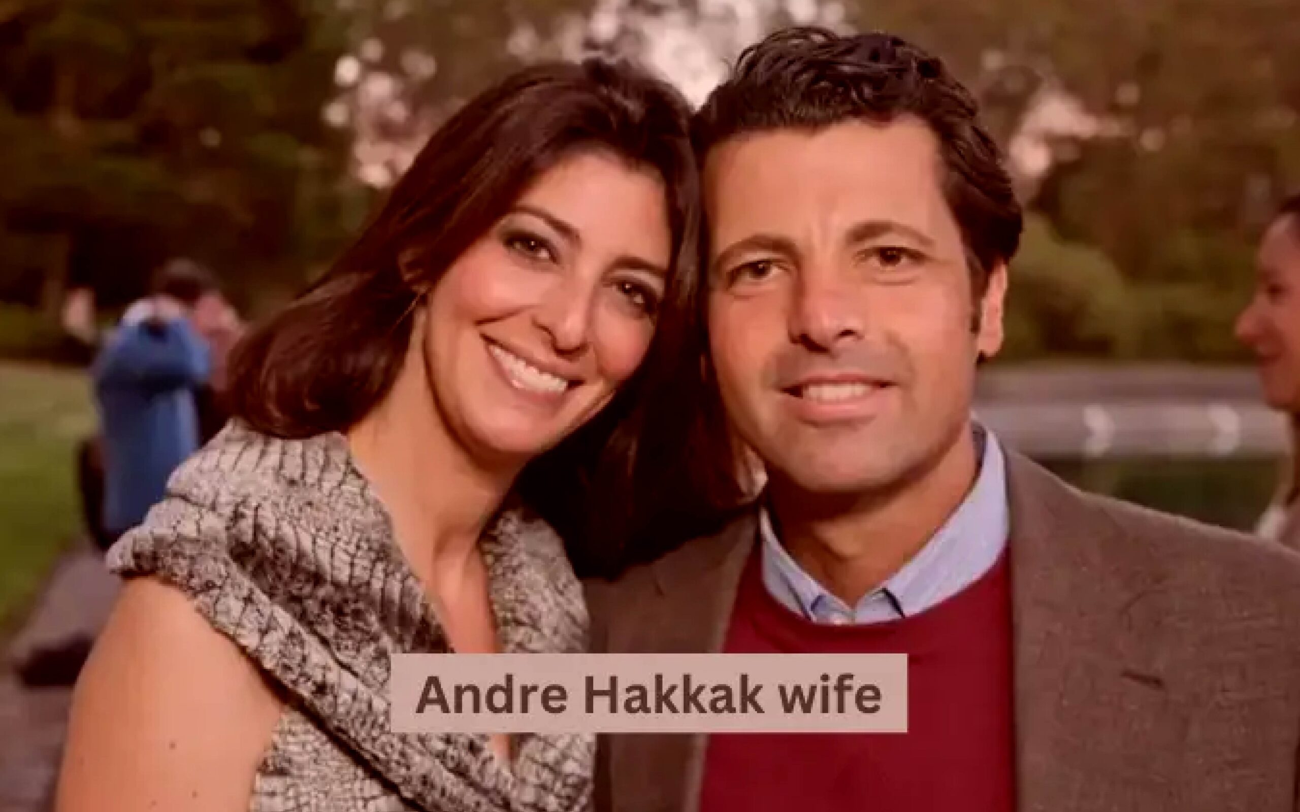 andre hakkak wife